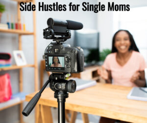 Side hustle for single moms